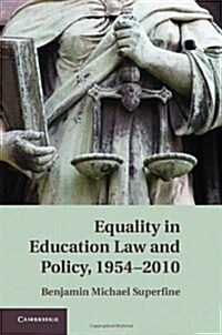 Equality in Education Law and Policy, 1954–2010 (Hardcover)