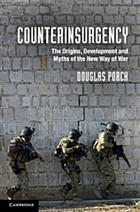 Counterinsurgency : Exposing the Myths of the New Way of War (Hardcover)