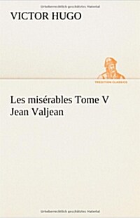 Les mis?ables Tome V Jean Valjean (Paperback)