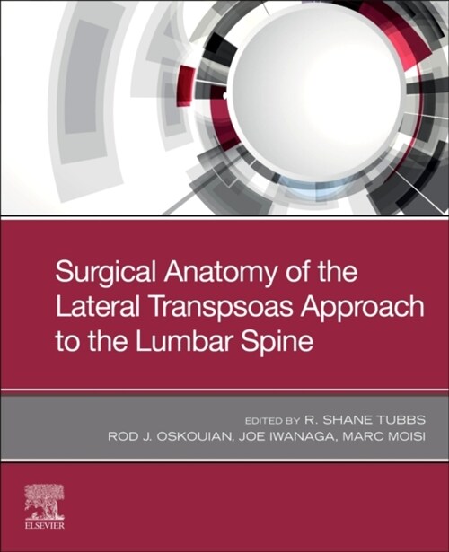 Surgical anatomy of the lateral transpsoas approach to the lumbar spine (Paperback)