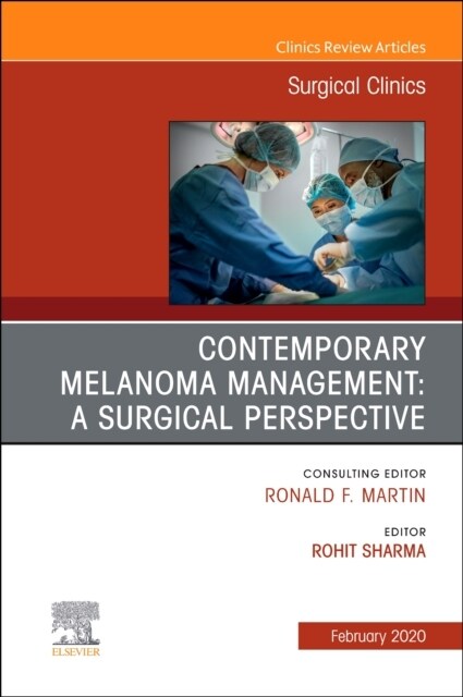 Melanoma, an Issue of Surgical Clinics: Volume 100-1 (Hardcover)