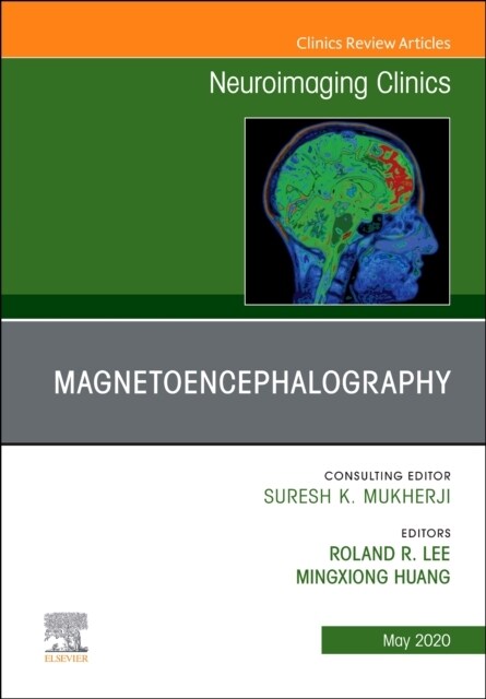 Magnetoencephalography, an Issue of Neuroimaging Clinics of North America: Volume 30-2 (Hardcover)