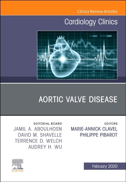 Aortic Valve Disease, an Issue of Cardiology Clinics: Volume 38-1 (Hardcover)