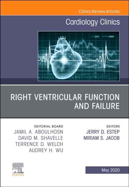 Right Ventricular Function and Failure, an Issue of Cardiology Clinics: Volume 38-2 (Hardcover)