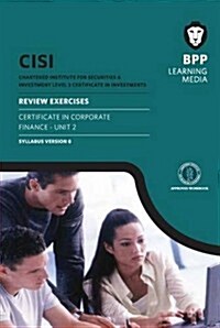 CISI Certificate in Corporate Finance Unit 2 Review Exercise (Paperback)