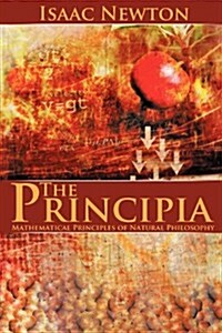 The Principia: Mathematical Principles of Natural Philosophy (Paperback)