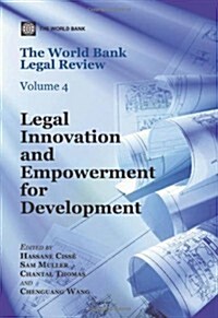 The World Bank Legal Review: Legal Innovation and Empowerment for Development Volume 4 (Paperback)