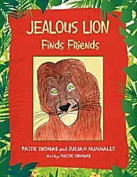 Jealous Lion: Finds Friends (Paperback)