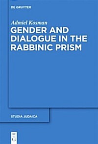 Gender and Dialogue in the Rabbinic Prism (Hardcover)