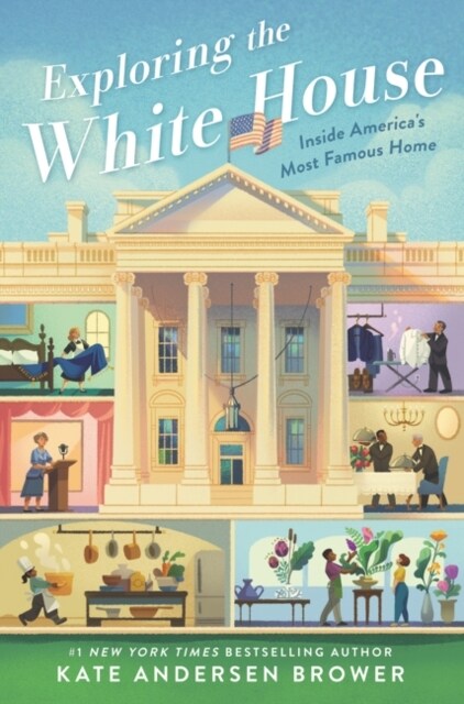 Exploring the White House: Inside Americas Most Famous Home (Hardcover)