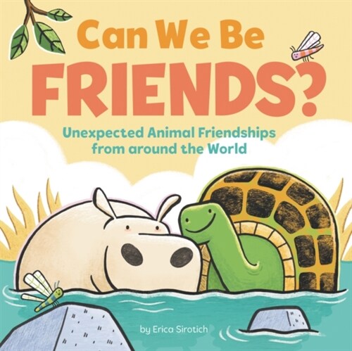 Can We Be Friends?: Unexpected Animal Friendships from Around the World (Hardcover)