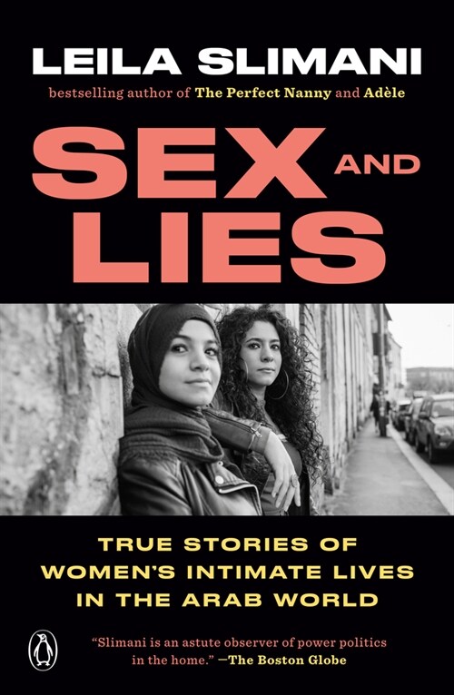 Sex and Lies: True Stories of Womens Intimate Lives in the Arab World (Paperback)