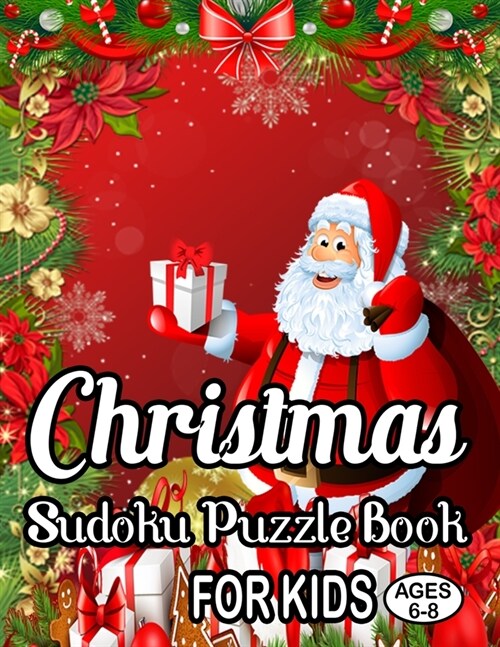 Christmas Sudoku Puzzle Book For Kids Ages 6-8: 235 Soduku Puzzles Game For Kids Easy-Midium-Hard-Dificult with Solution for kids Easy Sudoku Puzzles (Paperback)