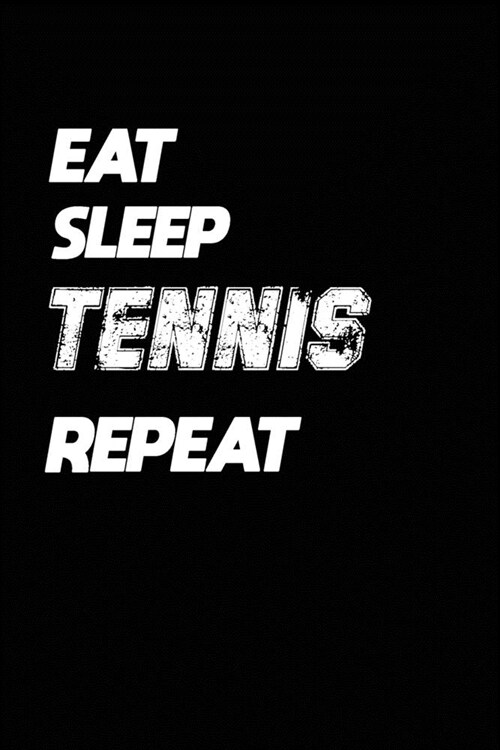 Eat Sleep Table tennis Repeat: Table tennis Notebook Gift: Lined Notebook / Journal Gift, 120 Pages, 6x9, Soft Cover, Matte Finish (Paperback)