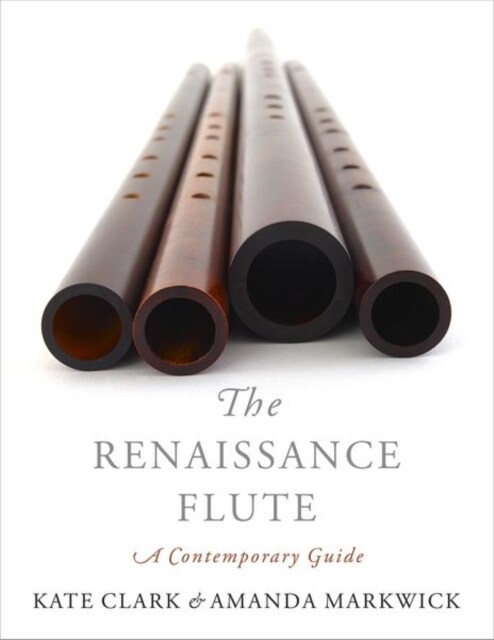 Renaissance Flute: A Contemporary Guide (Paperback)