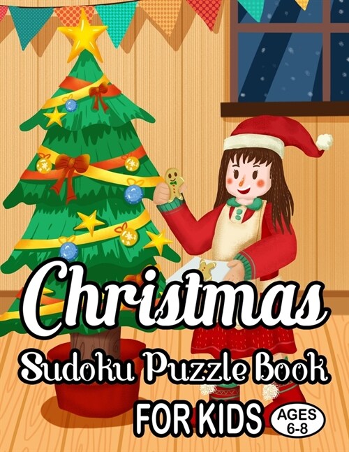 Christmas Sudoku Puzzle Book For Kids Ages 6-8: 235 Soduku Puzzles Game For Kids Easy-Midium-Hard-Dificult with Solution for kids Easy Sudoku Puzzles (Paperback)
