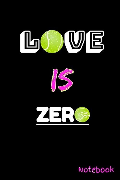 Love is Zero Notebook: Tennis Sports Journal Lined Black Paper inside for Gel and Metallic Pens (Paperback)