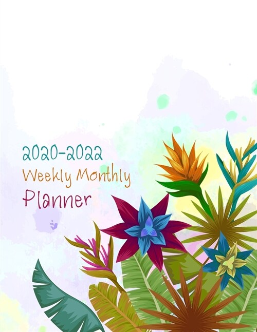 2020-2022 Weekly Monthly Planner: Daily Planner Three Year, Agenda Schedule Organizer Logbook and Journal Personal, 36 Months Calendar, 3 Year Appoint (Paperback)