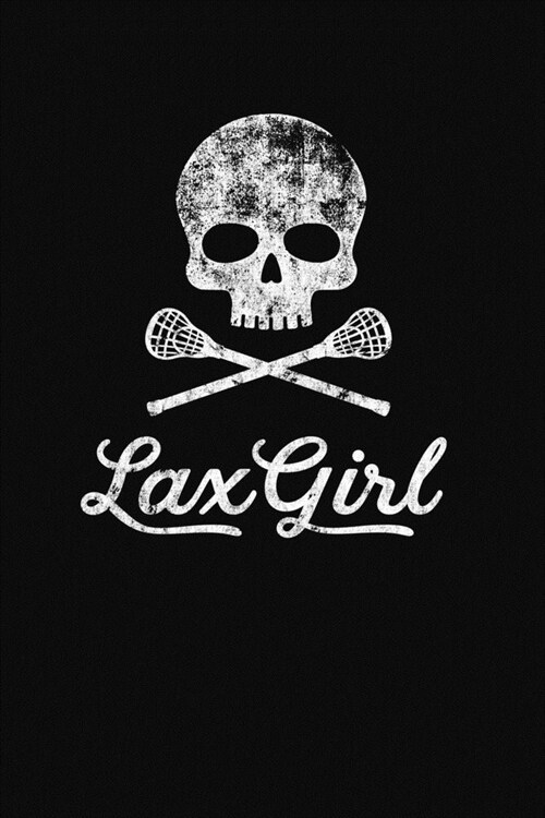 Lax Girl: A Lacrosse Journal Notebook (Paperback)