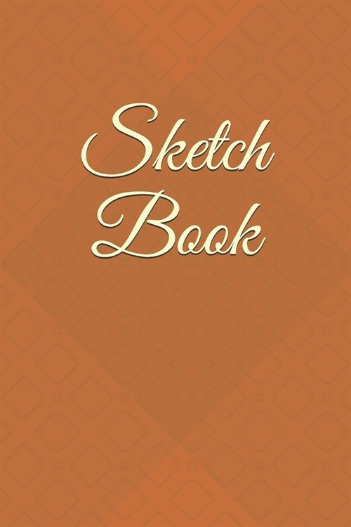 Sketch Book: : Blank Sketch Book for Drawing, Writing, Painting, Sketching and Doodling. Sketch Book/ Unlined Journal / Diary / Not (Paperback)