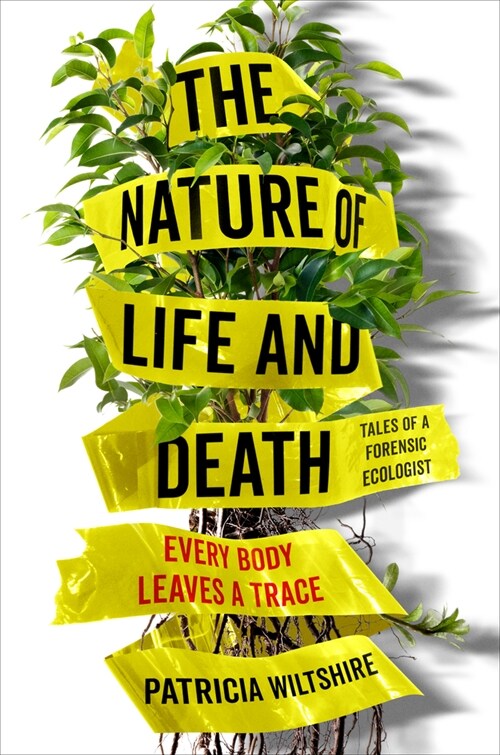 The Nature of Life and Death: Every Body Leaves a Trace (Paperback)