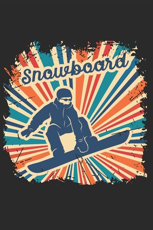 Notizbuch: Snowboard Notebook A5 liniert I Geschenk f? Snowboarder I Wintersport Liebhaber Tagebuch I Snowboarding Journal I Win (Paperback)