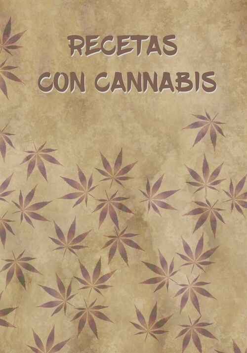 Recetas Con Cannabis: Cuaderno de Recetas. 100 Fichas Para Elbaorar Tus Propias Recetas de Cocina Con Marihuana.Regalo Original. (Paperback)