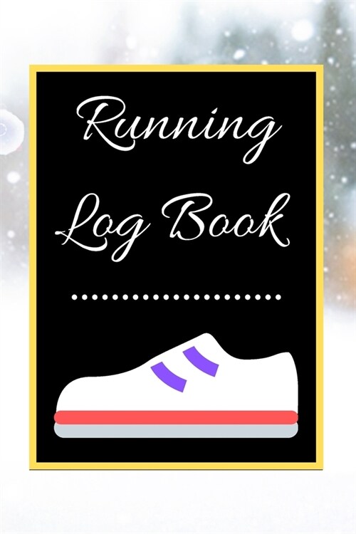 Running Log Book: My Running Diary, Runners Training Log, Running Logs, Track Distance, Time, Speed, Weather, Calories Christmas books G (Paperback)