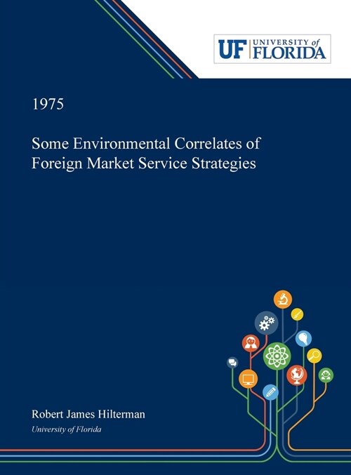 Some Environmental Correlates of Foreign Market Service Strategies (Hardcover)