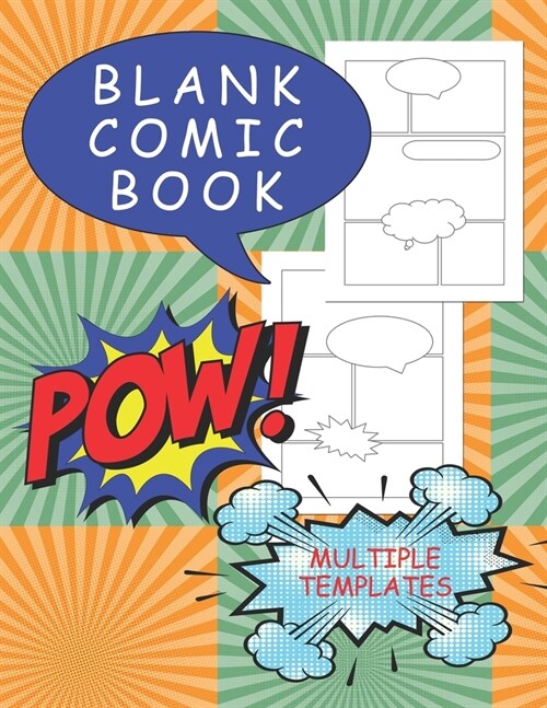 Blank Comic Book, Multiple Templates: Draw your own comics for kids, 115 pages, 8.5x11, writing prompts (Paperback)