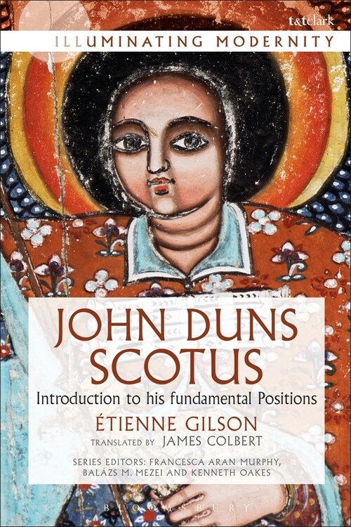 John Duns Scotus : Introduction to His Fundamental Positions (Paperback)