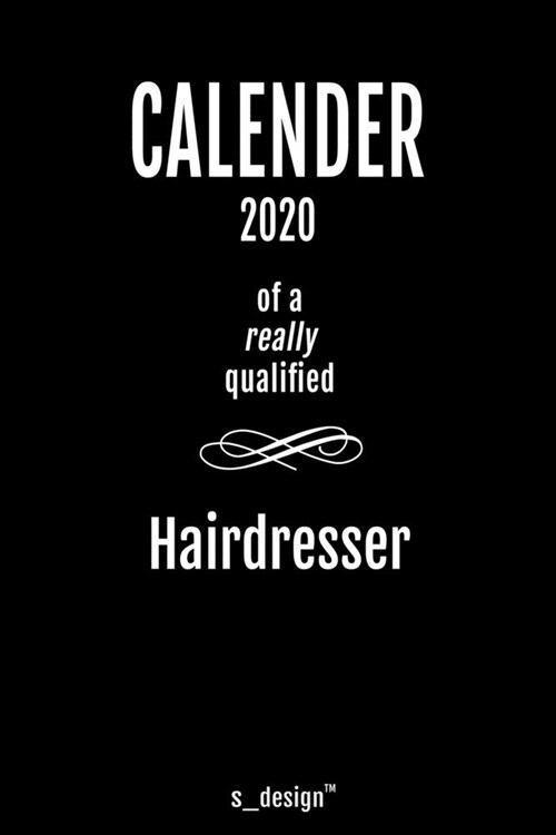 Calendar 2020 for Hairdressers / Hairdresser: Weekly Planner / Diary / Journal for the whole year. Space for Notes, Journal Writing, Event Planning, Q (Paperback)