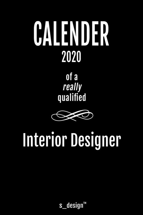 Calendar 2020 for Interior Designers / Interior Designer: Weekly Planner / Diary / Journal for the whole year. Space for Notes, Journal Writing, Event (Paperback)