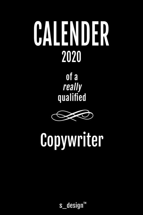 Calendar 2020 for Copywriters / Copywriter: Weekly Planner / Diary / Journal for the whole year. Space for Notes, Journal Writing, Event Planning, Quo (Paperback)