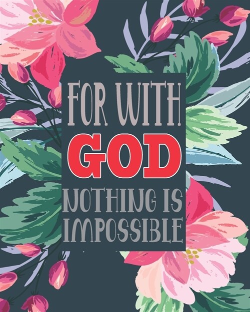 For With God, Nothing is Impossible: My Prayer Journal For Myself Lovers and Friends of God Words with Praise and Thanks a Spirit Filled Prayer Planne (Paperback)