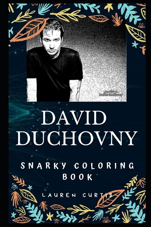 David Duchovny Snarky Coloring Book: FBI agent Fox Mulder on The X-Files Series (Paperback)