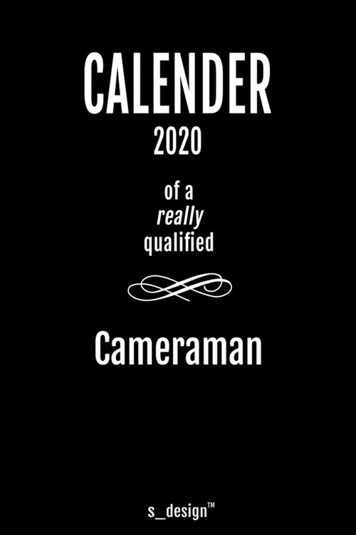 Calendar 2020 for Cameraman / Cameramen: Weekly Planner / Diary / Journal for the whole year. Space for Notes, Journal Writing, Event Planning, Quotes (Paperback)