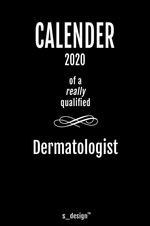 Calendar 2020 for Dermatologists / Dermatologist: Weekly Planner / Diary / Journal for the whole year. Space for Notes, Journal Writing, Event Plannin (Paperback)
