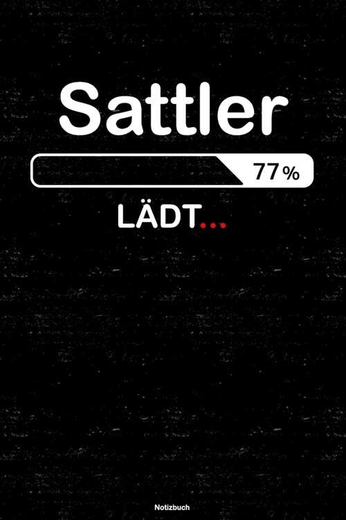 Sattler L?t... Notizbuch: Sattler Journal DIN A5 liniert 120 Seiten Geschenk (Paperback)