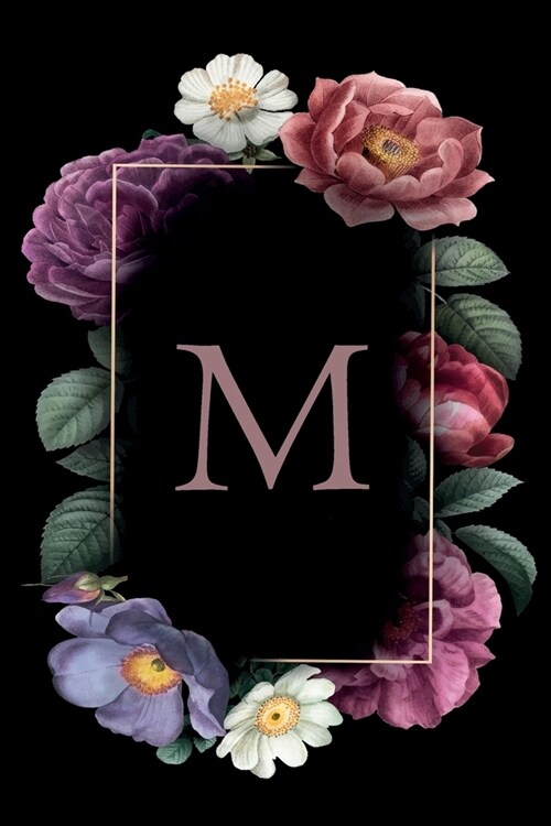 M: Floral Monogram Initial M / Medium Size Notebook with Lined Interior, Page Number and Daily Entry Ideal for Taking N (Paperback)