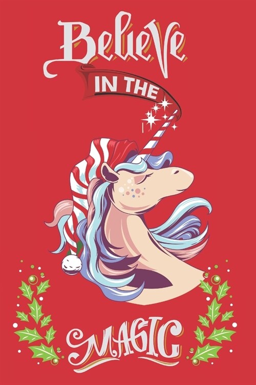 Believe in The Magic: Funny Unicorn Christmas Gift Idea Notebook Blank Lined Pocket Book to Write In, Santa Unicorn Red Matte Cover (Paperback)