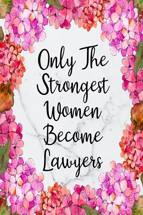 Only The Strongest Women Become Lawyers: Cute Address Book with Alphabetical Organizer, Names, Addresses, Birthday, Phone, Work, Email and Notes (Paperback)