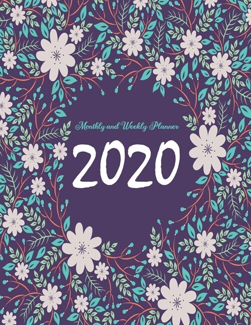 2020 Weekly & Monthly Planner: Jan 1, 2020 to Dec 31, 2020: Weekly & Monthly Planner + Calendar Views Inspirational Quotes Notes and Watercolor Flora (Paperback)