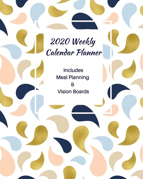 Weekly Calendar Planner: with Weekly Meal Planner and Vision Boards for Goal Setting (Paperback)