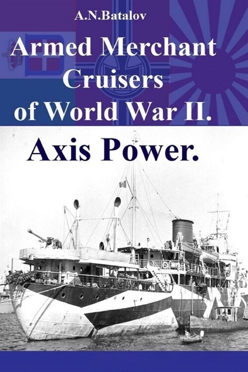 Armed Merchant Cruisers of World War II. Axis Power. (Paperback)