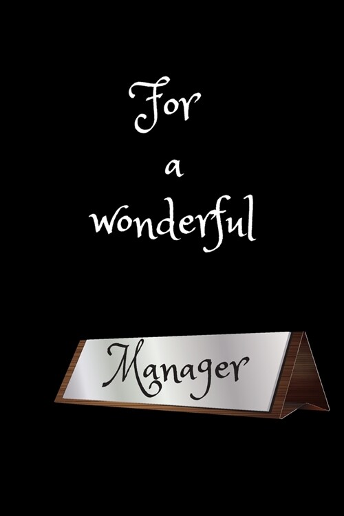 For a wonderful manager: Lined pages Notebook: Great gift for a Manager (Paperback)