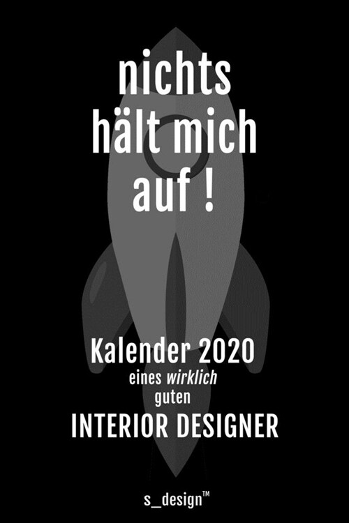 Kalender 2020 f? Interior Designer: Wochenplaner / Tagebuch / Journal f? das ganze Jahr: Platz f? Notizen, Planung / Planungen / Planer, Erinnerung (Paperback)