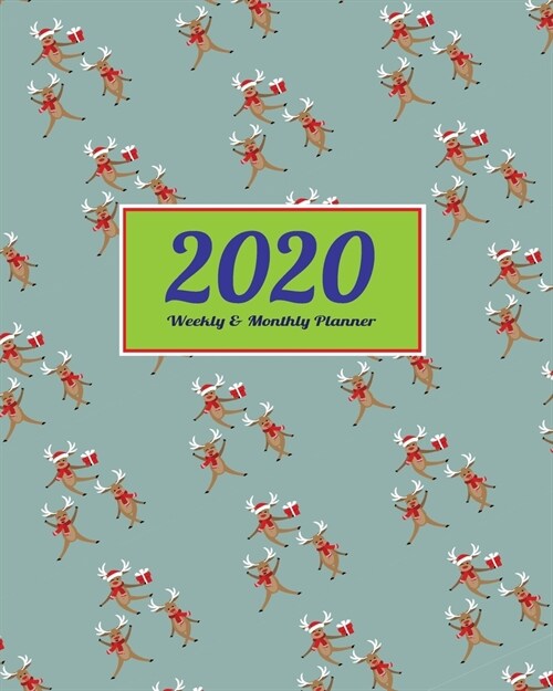 2020 Planner Weekly & Monthly 8x10 Inch: Reindeers One Year Weekly and Monthly Planner + Calendar Views, journal, for Men, Women, Boys, Girls, Kids Da (Paperback)