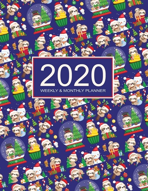 2020 Planner Weekly & Monthly 8.5x11 Inch: Cute Sloth Christmas One Year Weekly and Monthly Planner + Calendar Views, journal, for Men, Women, Boys, G (Paperback)