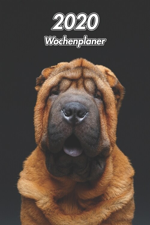 2020 Wochenplaner: Shar Pei - 107 Seiten, 15cm x 23cm ca. A5 - Taschenkalender - Terminplaner - Tagebuch - Terminkalender - Organizer f? (Paperback)